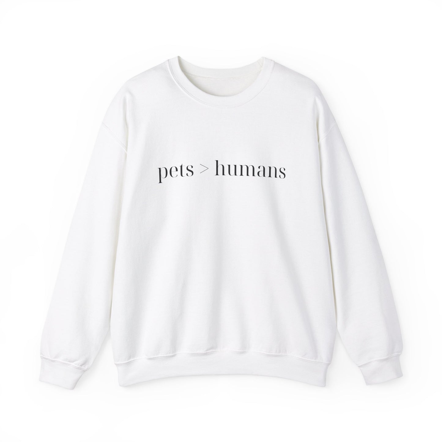 Pets > Humans Sweatshirt