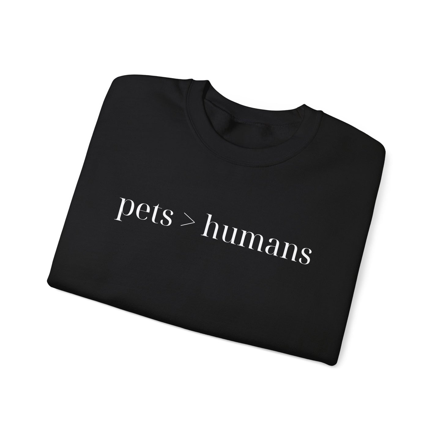 Pets > Humans Sweatshirt