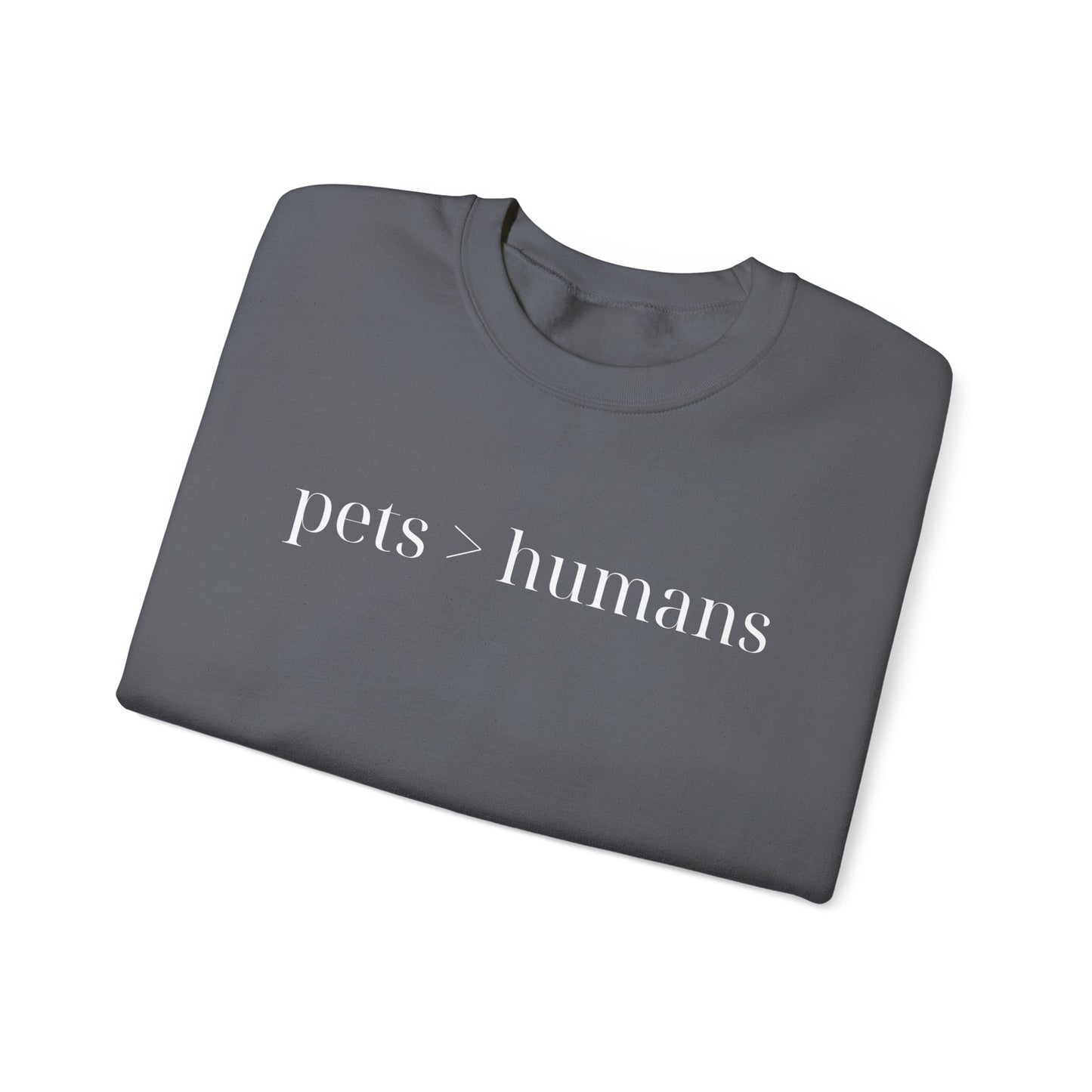 Pets > Humans Sweatshirt