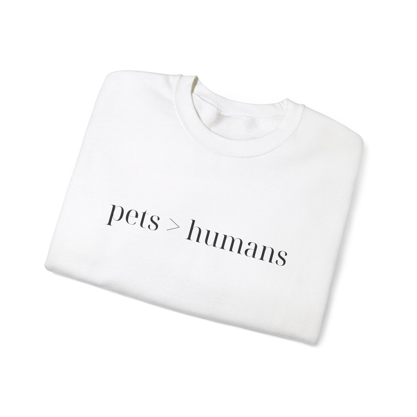Pets > Humans Sweatshirt