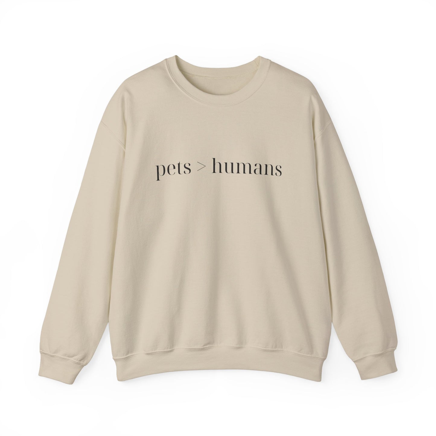 Pets > Humans Sweatshirt