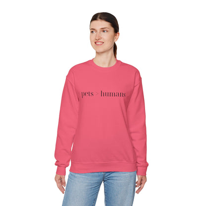 Pets > Humans Sweatshirt