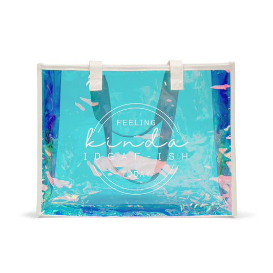 Holographic Beach Tote Bag — 'Feeling Kinda I Don’t Care' Iridescent Pool Bag