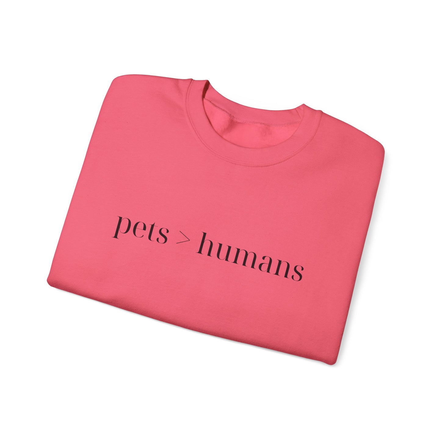 Pets > Humans Sweatshirt