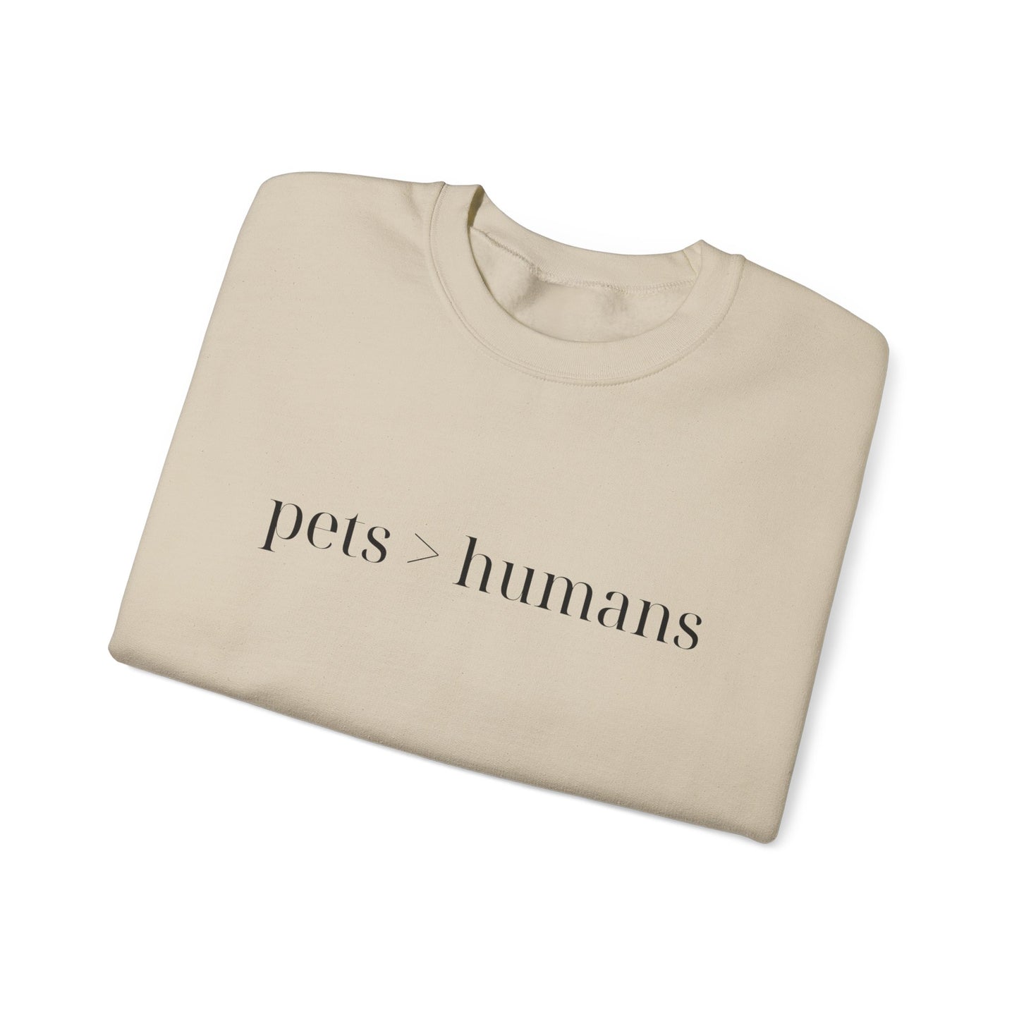Pets > Humans Sweatshirt