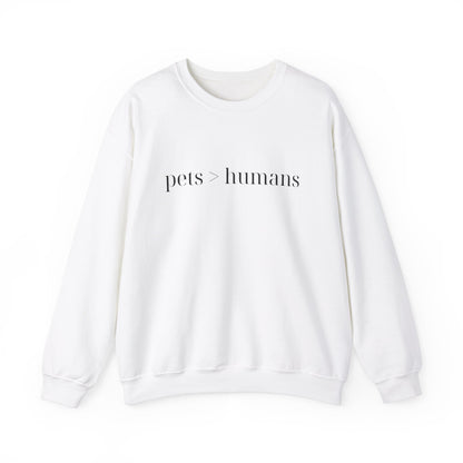 Pets > Humans Sweatshirt