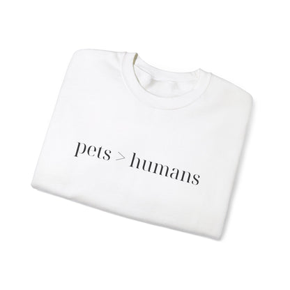 Pets > Humans Sweatshirt
