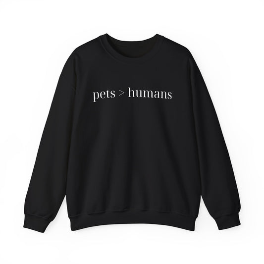 Pets > Humans Sweatshirt